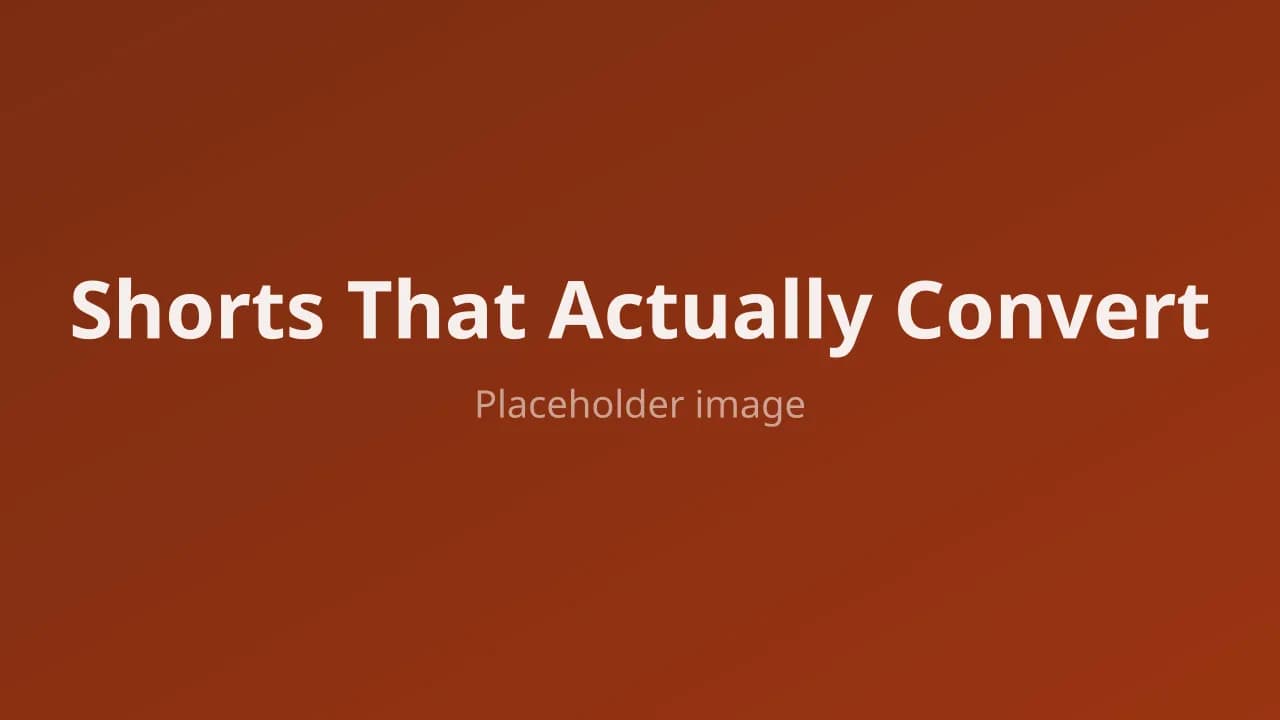 Shorts That Actually Convert
